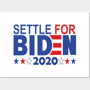 Settle for Biden 2020..joe biden president 2020 Posters and Art